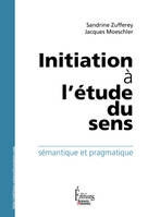 Initiation à l'étude du sens.Sémantique et pragmatique, Sémantique et pragmatique