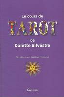 Le cours de tarot de Colette Silvestre - du débutant à l'élève confirmé