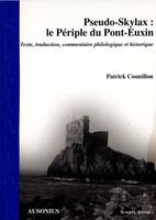 Pseudo-Skylax : le périple du Pont-Euxin, Texte, traduction, commentaire philologique et historique