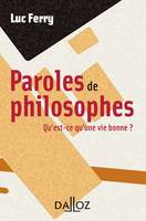 Paroles de philosophes. Qu'est-ce qu'une vie bonne ? - 1ère édition, Qu'est-ce qu'une vie bonne ?