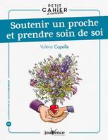 Soutenir un proche et prendre soin de soi