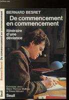 De commencement en commencement. Itinéraire d'une déviance, itinéraire d'une déviance