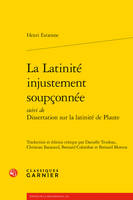 La latinité injustement soupçonnée; suivi de Dissertation sur la latinité de Plaute