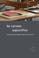 Les carnets aujourd’hui, Outils d’apprentissage et objets de recherche