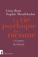 La vie psychique du racisme, 1. L'empire du démenti