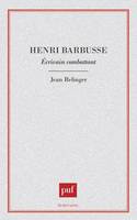Henri Barbusse, écrivain combattant, écrivain combattant