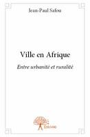 Ville en Afrique, Entre urbanité et ruralité