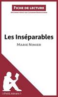 Les Inséparables de Marie Nimier (Fiche de lecture), Analyse complète et résumé détaillé de l'oeuvre