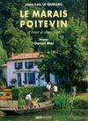 Le marais poitevin: d'hier a demain (1997) Le Quellec, Jean-Loic, d'hier à demain