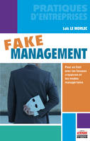 Fake management, Pour en finir avec les fausses croyances et les modes managériales