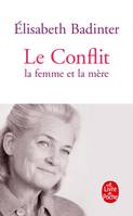 Le conflit / la femme et la mère, la femme et la mère