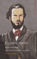 Eugène Varlin, Aux origines du mouvement ouvrier