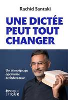 Une dictée pour tout changer, Un témoignage optimiste et fédérateur