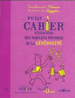 Petit cahier d'exercices des fabuleux pouvoirs de la générosité