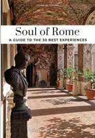 Soul of Rome - A guide to the 30 best experiences