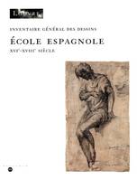 Dessins espagnols du musee du louvre, INVENTAIRE GENERAL DES DESSINS - ECOLE ESPAGNOLE - XVIE-XVIIIE SIECLE