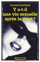 Y a-t-il une vie sexuelle après la mort ?