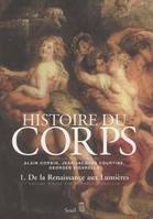 1, De la Renaissance aux Lumières, Histoire du corps, De la Renaissance aux Lumières