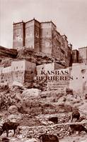 Kasbas berbères, De l'atlas et des oasis. Les grandes architectures du Sud marocain