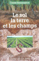 Le sol, la terre et les champs