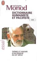 Dictionnaire humaniste et pacifiste, THEMES ET VALEURS D'UN PENSEUR DU XXEME SIECLE