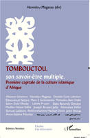 Tombouctou, son savoir-être multiple., Première capitale de la culture islamique d'Afrique