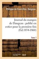 Journal du marquis de Dangeau : publié en entier pour la première fois. Tome 7 (Éd.1854-1860)