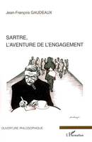 SARTRE, L'AVENTURE DE L'ENGAGEMENT