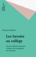 Savoirs au college (les), discours officiels et discours critiques sur la pédagogie du secondaire