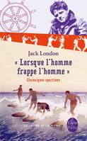 Lorsque l'homme frappe l'homme / chroniques sportives