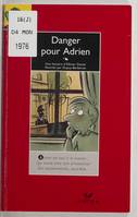 Danger pour Adrien