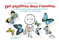 Des papillons dans l'estomac, Et autres expressions autour de l'école en anglais et en français