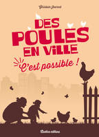 Des poules en ville, c'est possible !