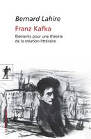 Franz Kafka, Éléments pour une théorie de la création littéraire