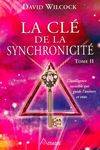 2, La clé de la synchronicité - T2 - L'intelligence invisible qui guide l'univers et vous