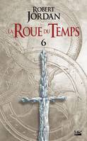 6, La Roue du Temps T3.2 (imprimé poche T6) : Le Dragon Réincarné - Deuxième Partie