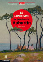 Le japonisme de Jean-Francis Auburtin (1866-1930), [exposition, Morlaix], le Musée de Morlaix, [27 octobre 2012-26 janvier 2013]