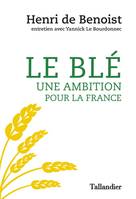 Le blé une ambition pour la France, ENTRETIEN