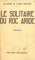 Le solitaire du Roc Aride