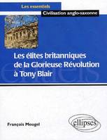 Les élites britanniques de la Glorieuse Révolution à Tony Blair (1688-2005)