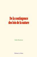 De la contingence des lois de la nature