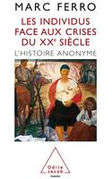 Les Individus face aux crises du XXe siècle, L'histoire anonyme