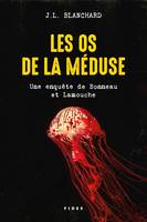 Les os de la méduse, Une enquête de Bonneau et Lamouche