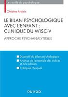 Le bilan psychologique avec l'enfant : Clinique du WISC-V, Approche psychanalytique