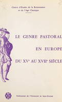 Le genre pastoral en Europe du XVe au XVIIe siècle, Actes du Colloque international tenu à Saint-Étienne du 28 septembre au 1er octobre 1978