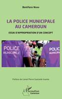 La police municipale au Cameroun, Essai d'appropriation d' un concept