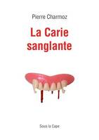 La Carie sanglante