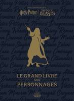 Harry Potter / Fantastic Beasts : le Grand Livre des personnages