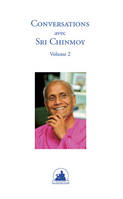 Volume 2, Conversations avec sri Chinmoy