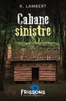 CABANE SINISTRE